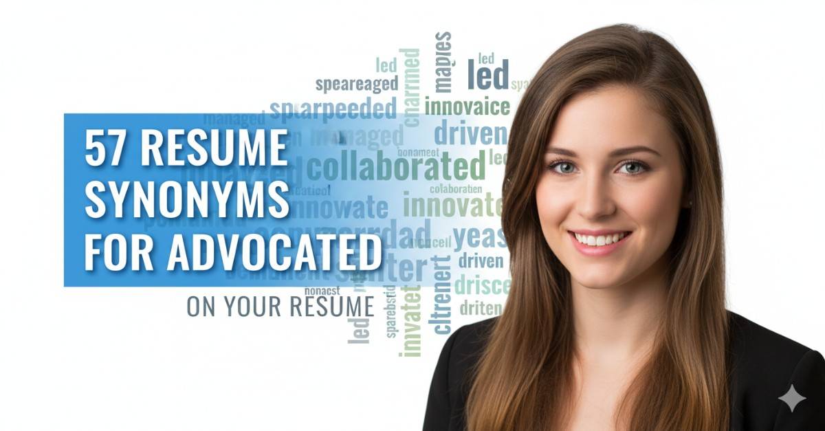 57 Resume Synonyms for Advocated To Use On Your Resume