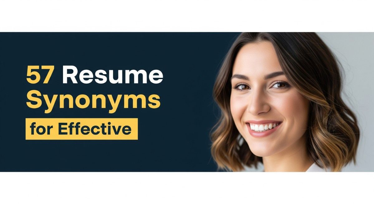 57 Resume Synonyms for Effective To Use On Your Resume