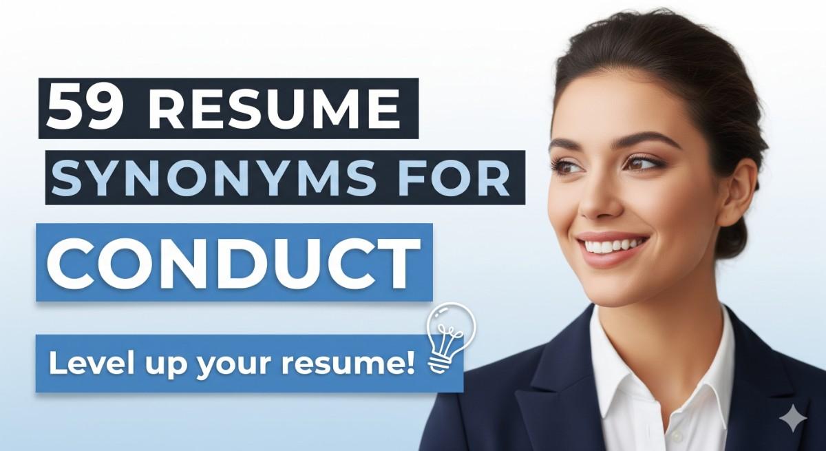 59 Resume Synonyms for Conduct To Use On Your Resume