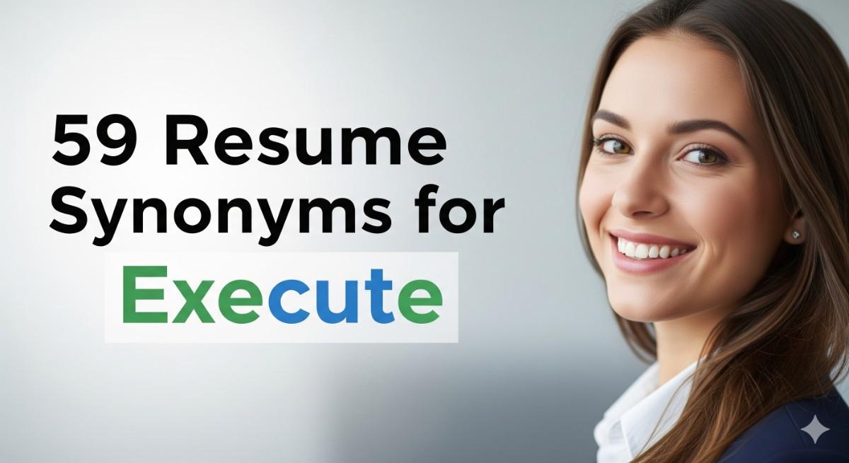59 Resume Synonyms for Execute To Use On Your Resume