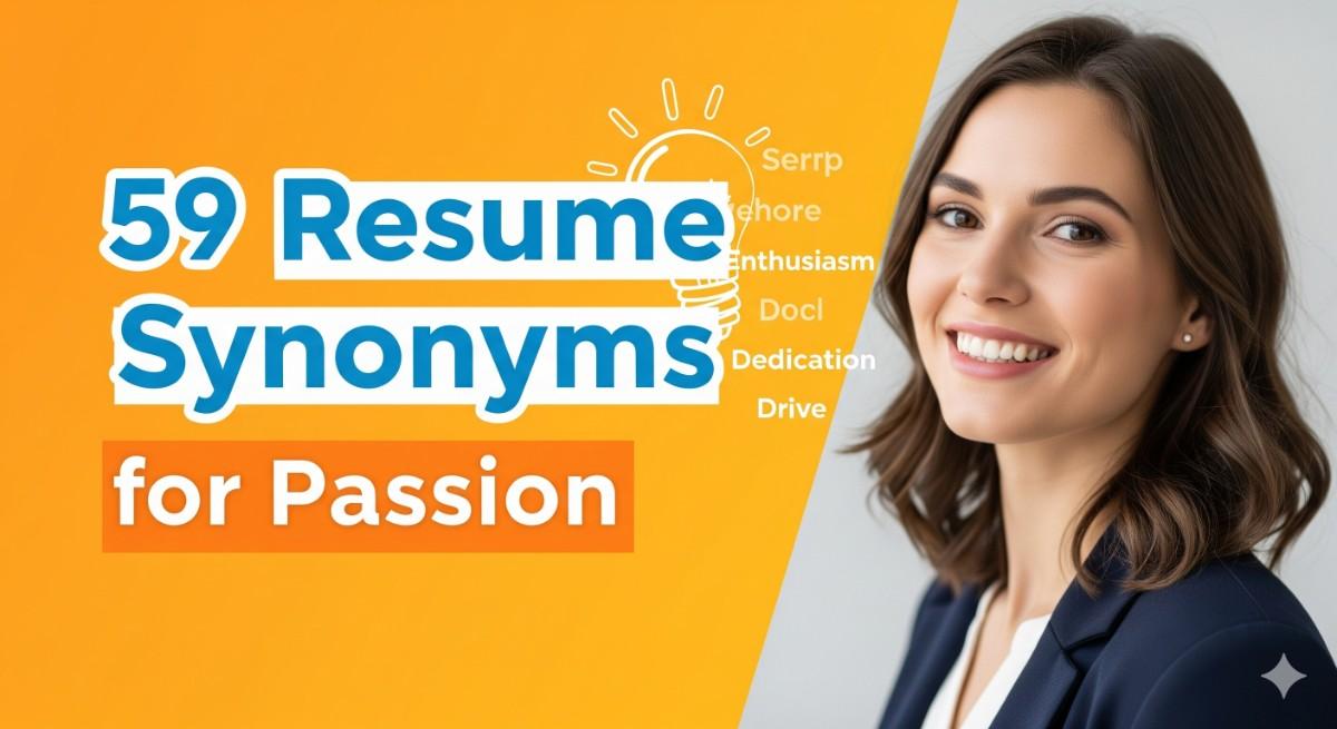 59 Resume Synonyms for Passion To Use On Your Resume