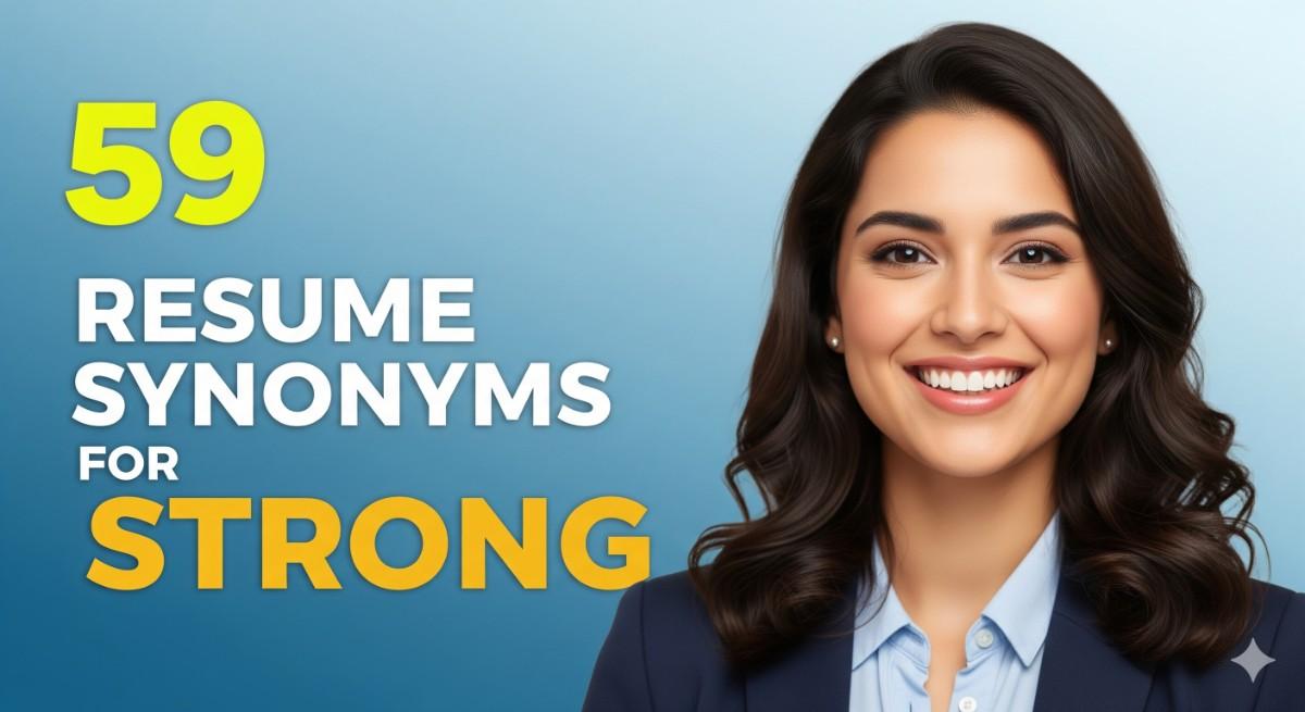 59 Resume Synonyms for Strong To Use On Your Resume