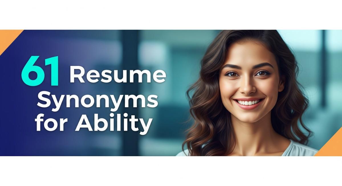 61 Resume Synonyms for Ability To Use On Your Resume