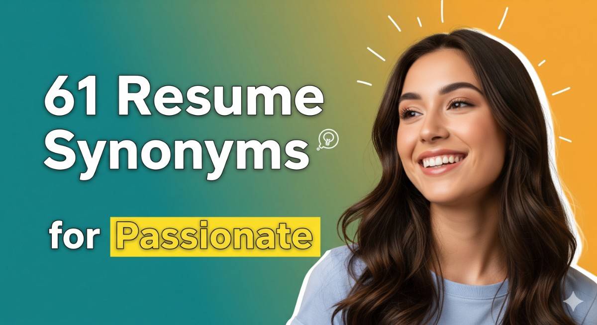 61 Resume Synonyms for Passionate To Use On Your Resume