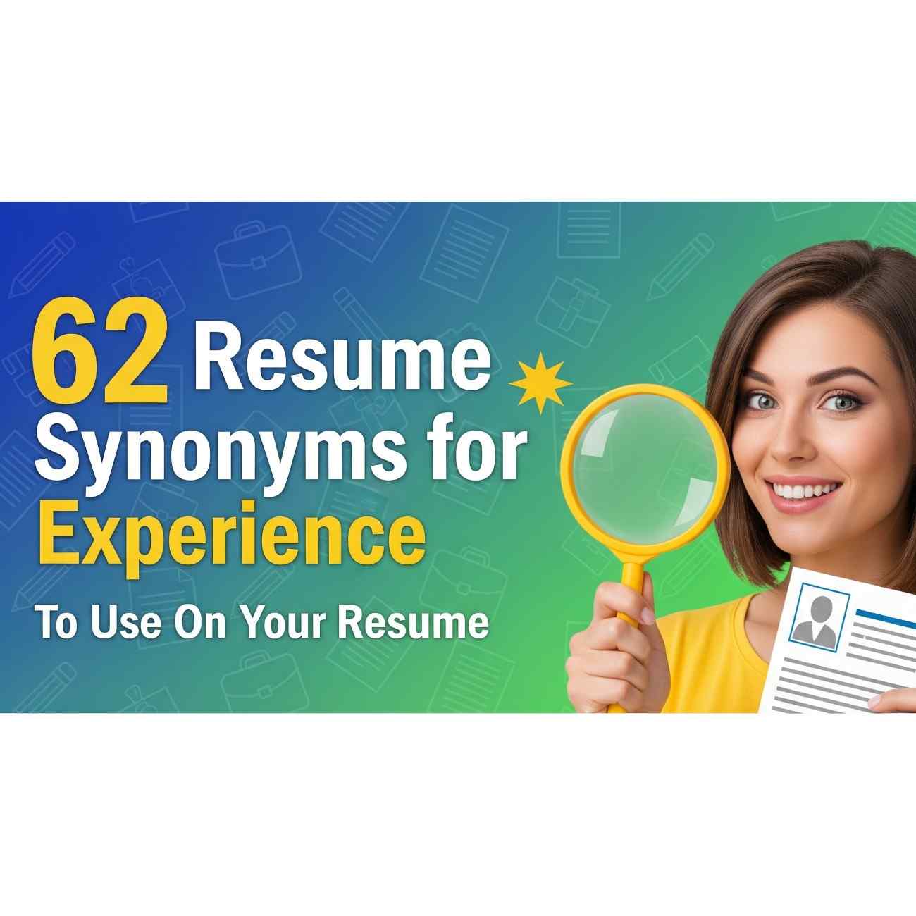 62 Resume Synonyms for Experience To Use On Your Resume