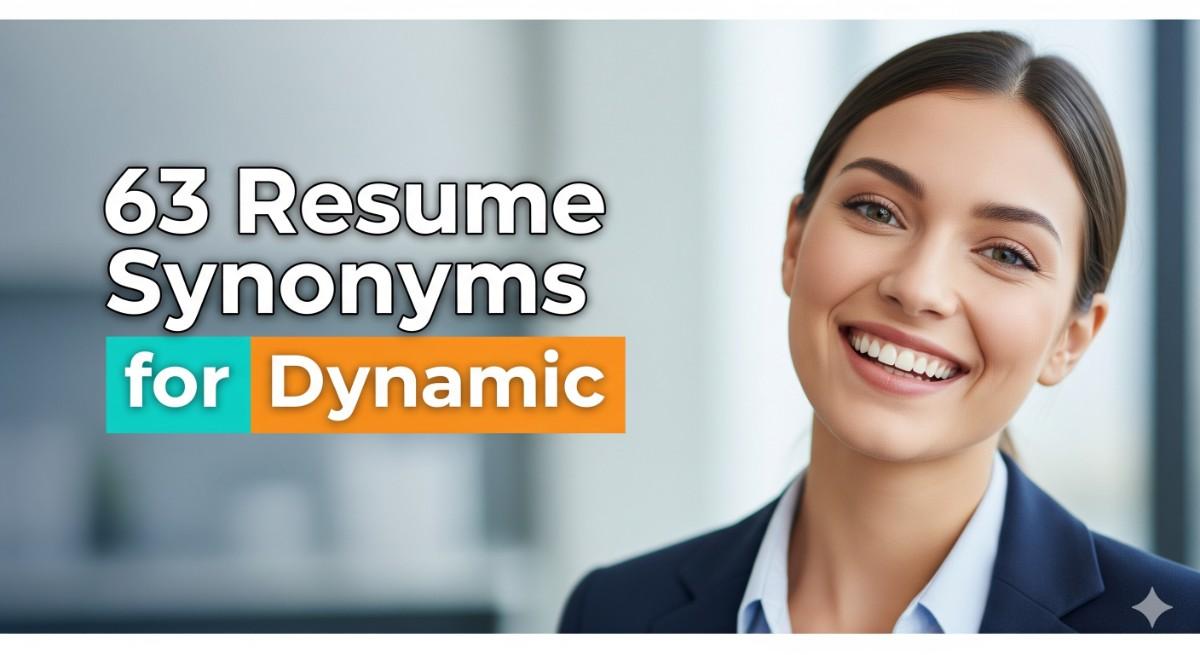 63 Resume Synonyms for Dynamic To Use On Your Resume