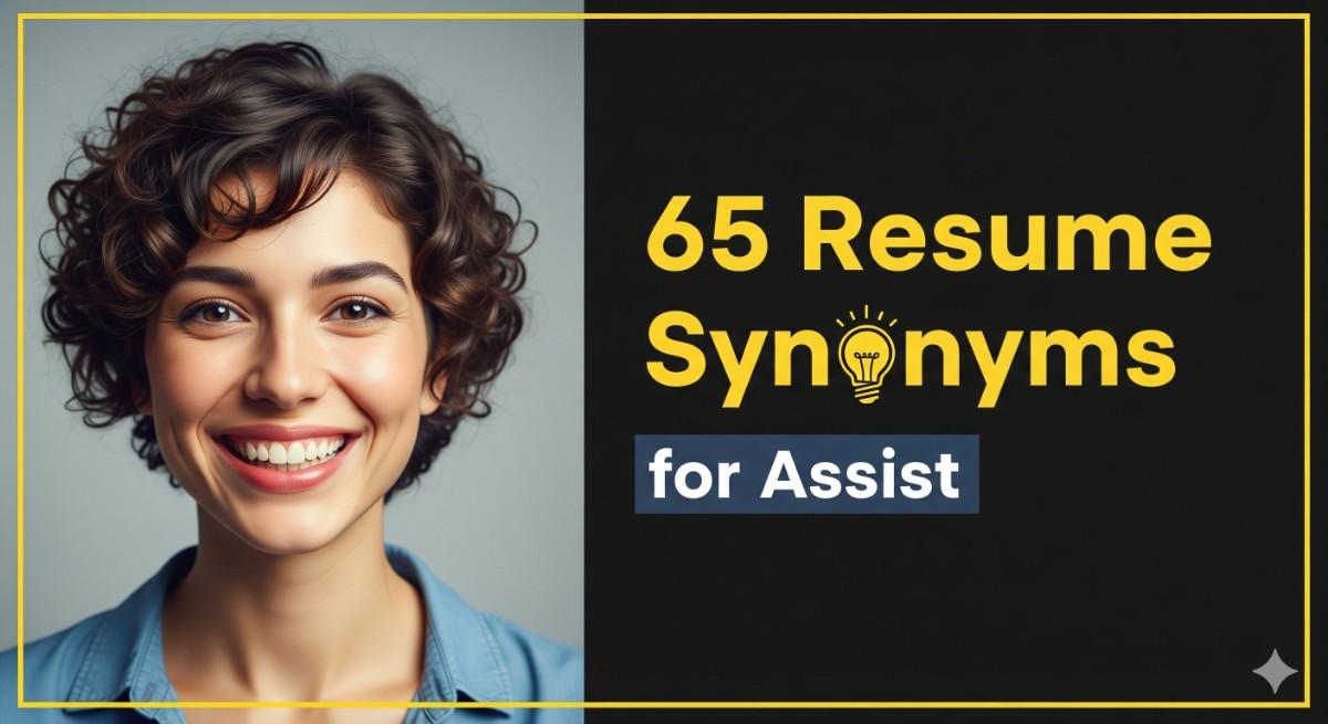 65 Resume Synonyms for Assist To Use On Your Resume