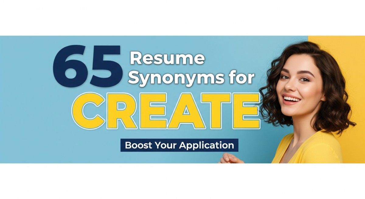 65 Resume Synonyms for Create To Use On Your Resume