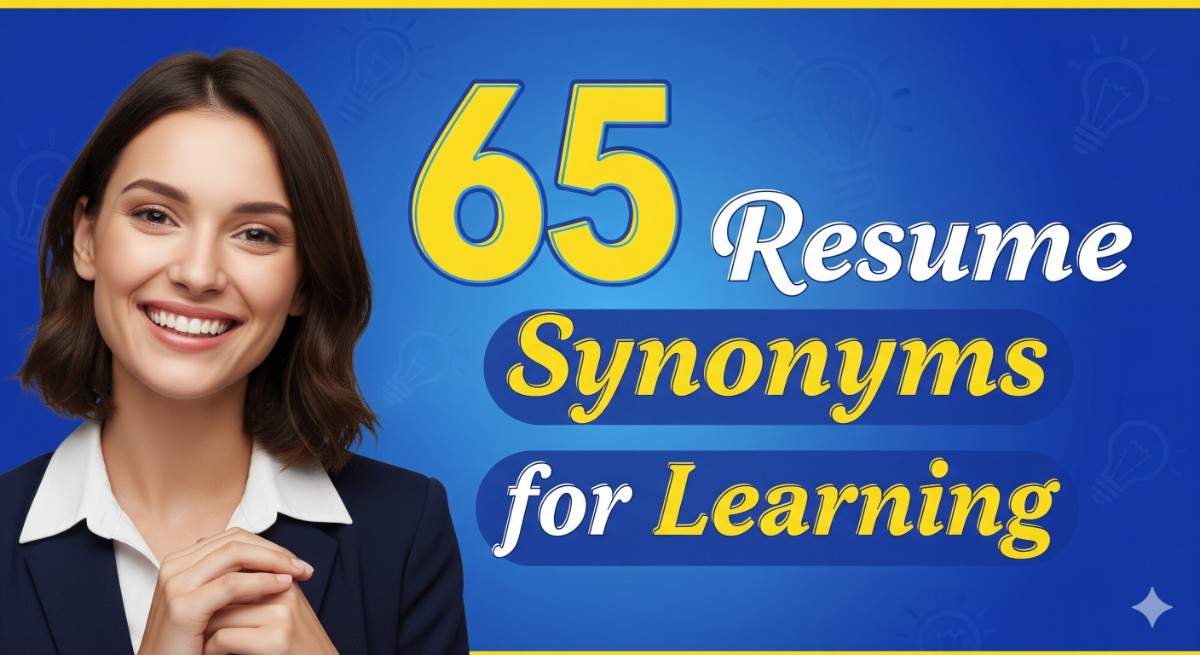 65 Resume Synonyms for Learning To Use On Your Resume