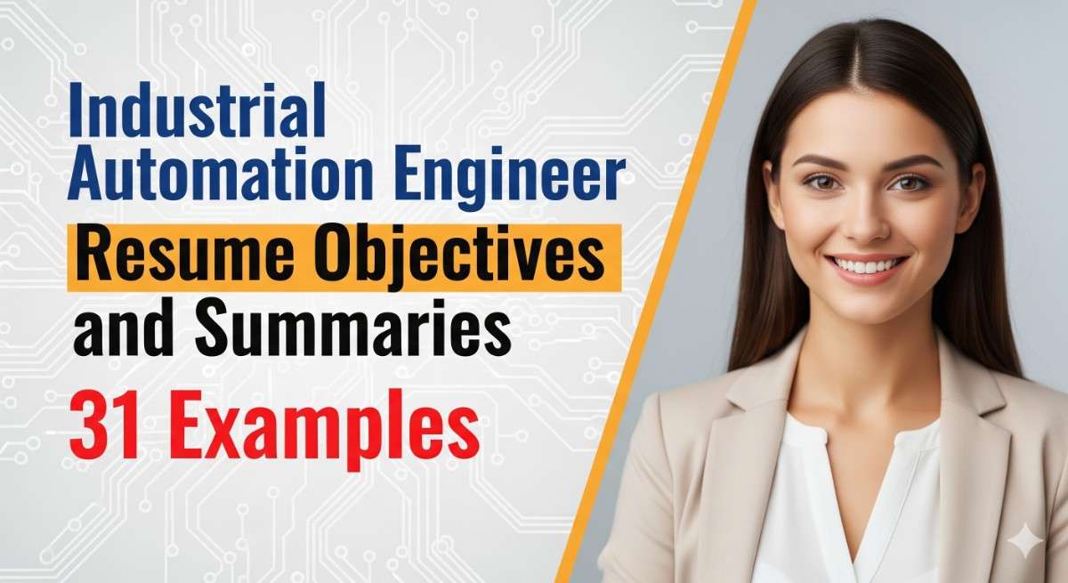 Industrial Automation Engineer Resume Objectives and Summaries 31 Examples
