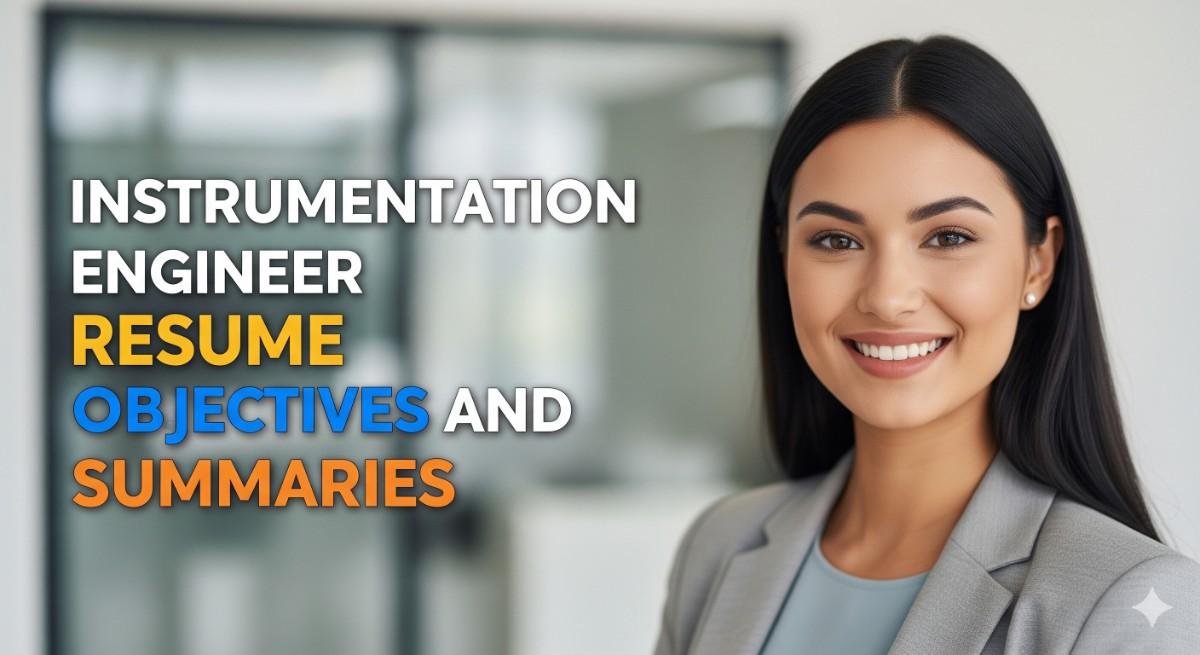 Instrumentation Engineer Resume Objectives and Summaries 37 Examples