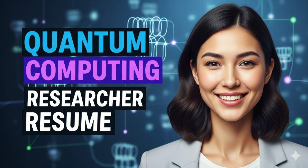 Quantum Computing Researcher Resume Objectives and Summaries: 33 Examples