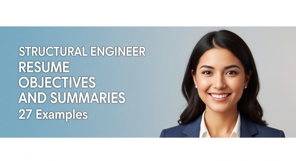 Structural Engineer Resume Objectives and Summaries 27 Examples