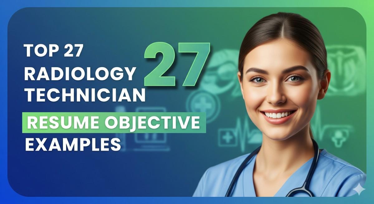 Top 27 Radiology Technician Resume Objective Examples