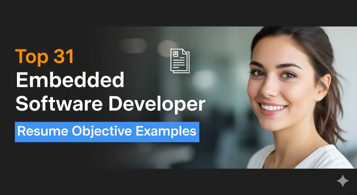 Top 31 Embedded Software Developer Resume Objective Examples