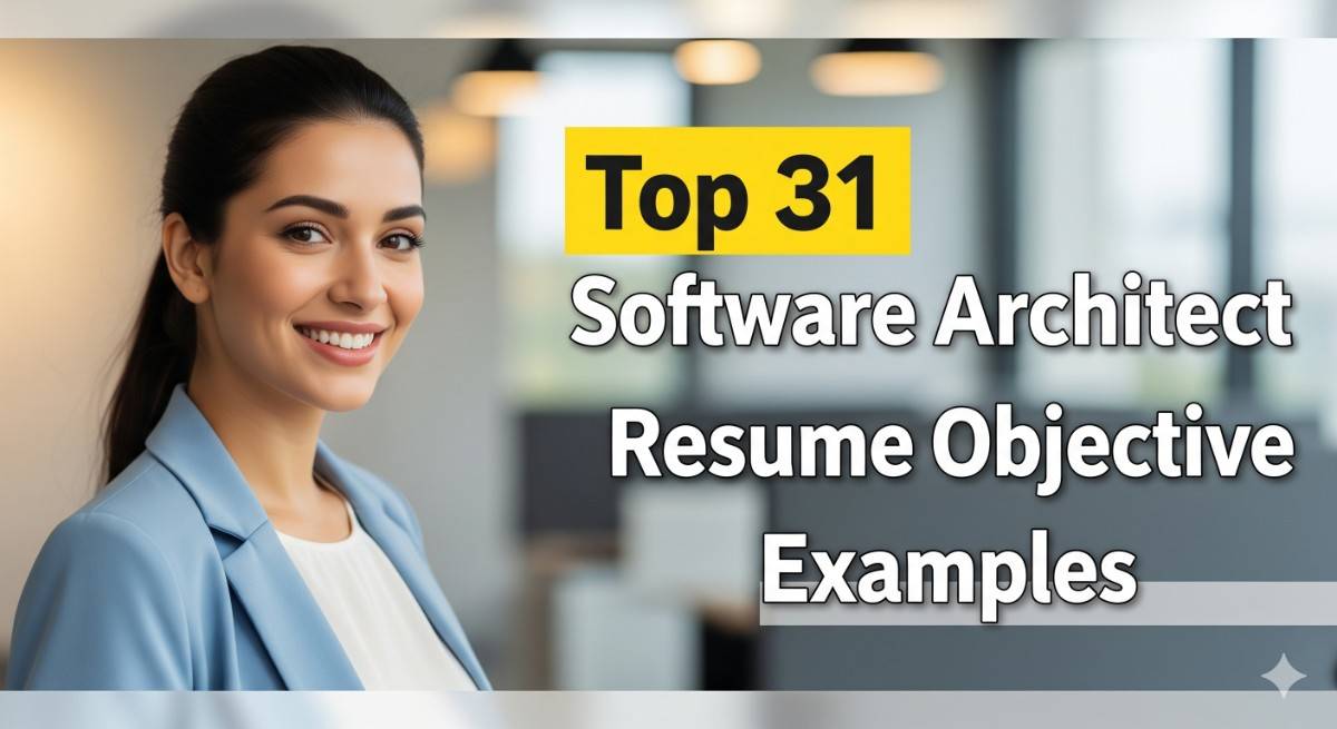 Top 31 Software Architect Resume Objective Examples