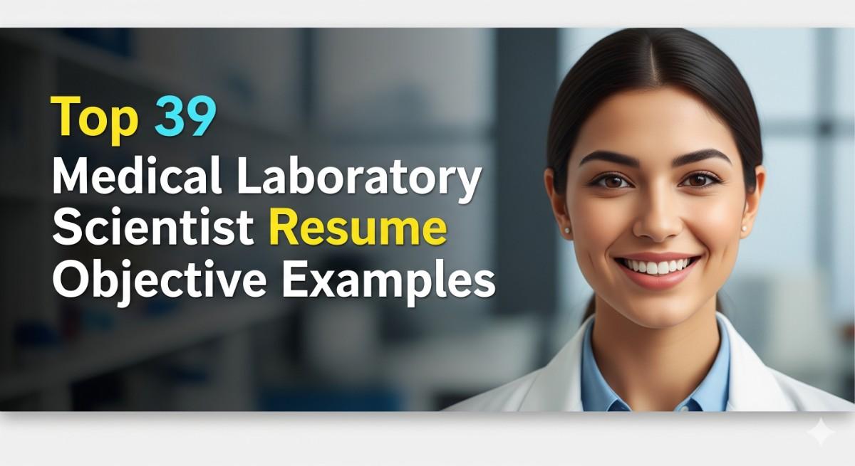 Top 39 Medical Laboratory Scientist Resume Objective Examples