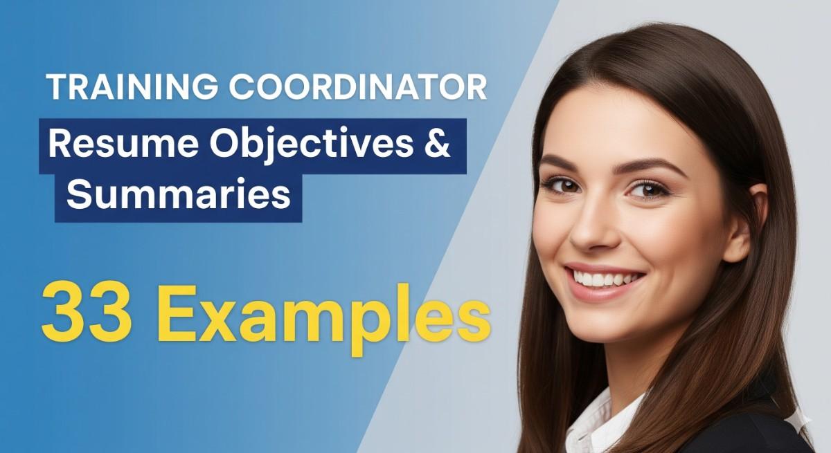 Training Coordinator Resume Objectives and Summaries: 33 Examples