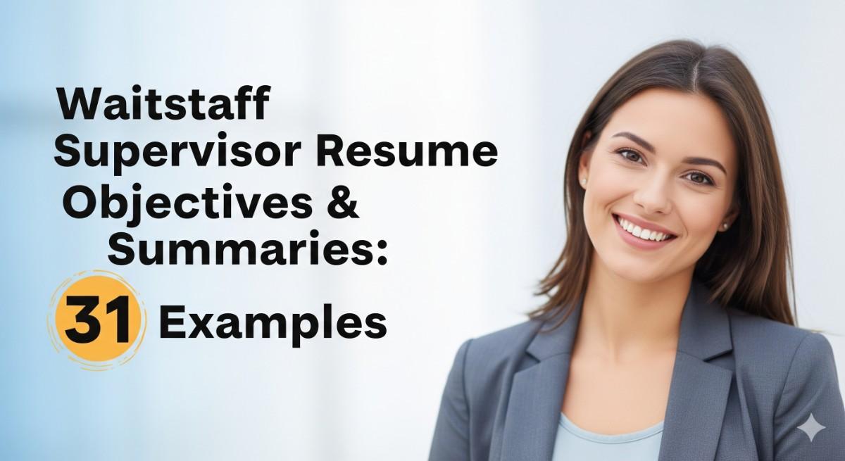 Waitstaff Supervisor Resume Objectives and Summaries 31 Examples