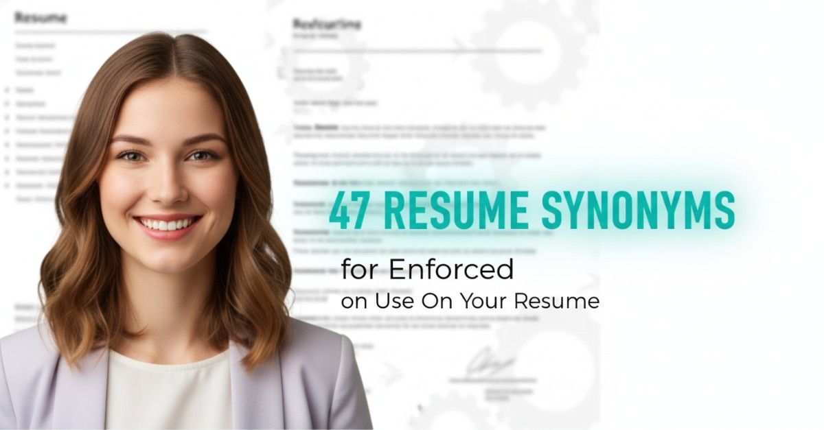 47 Resume Synonyms for Enforced To Use On Your Resume