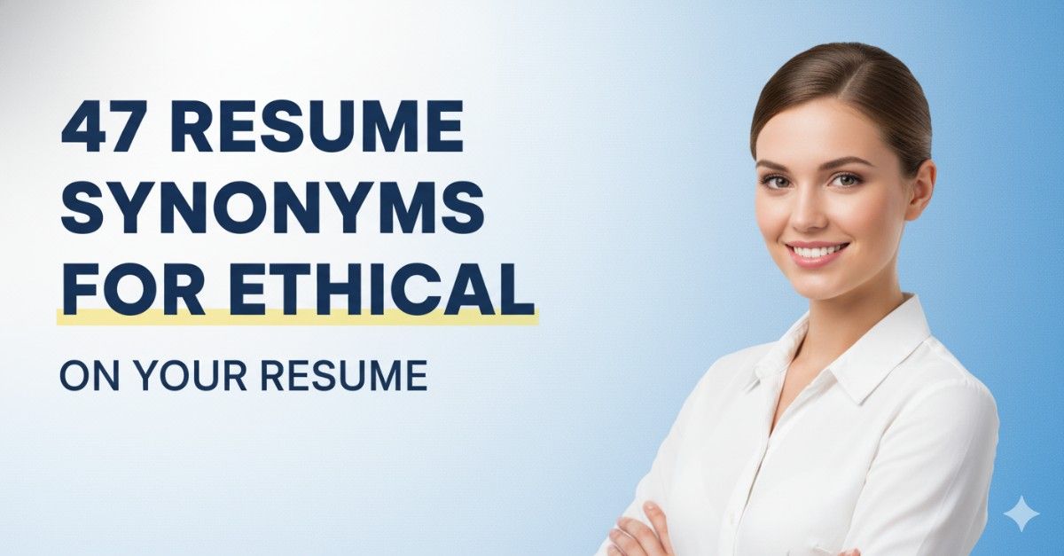 47 Resume Synonyms for Ethical To Use On Your Resume