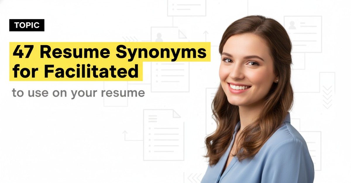 47 Resume Synonyms for Facilitated To Use On Your Resume