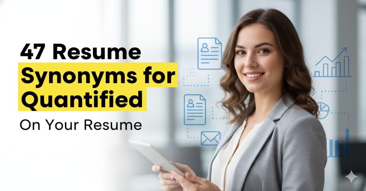 47 Resume Synonyms for Quantified To Use On Your Resume