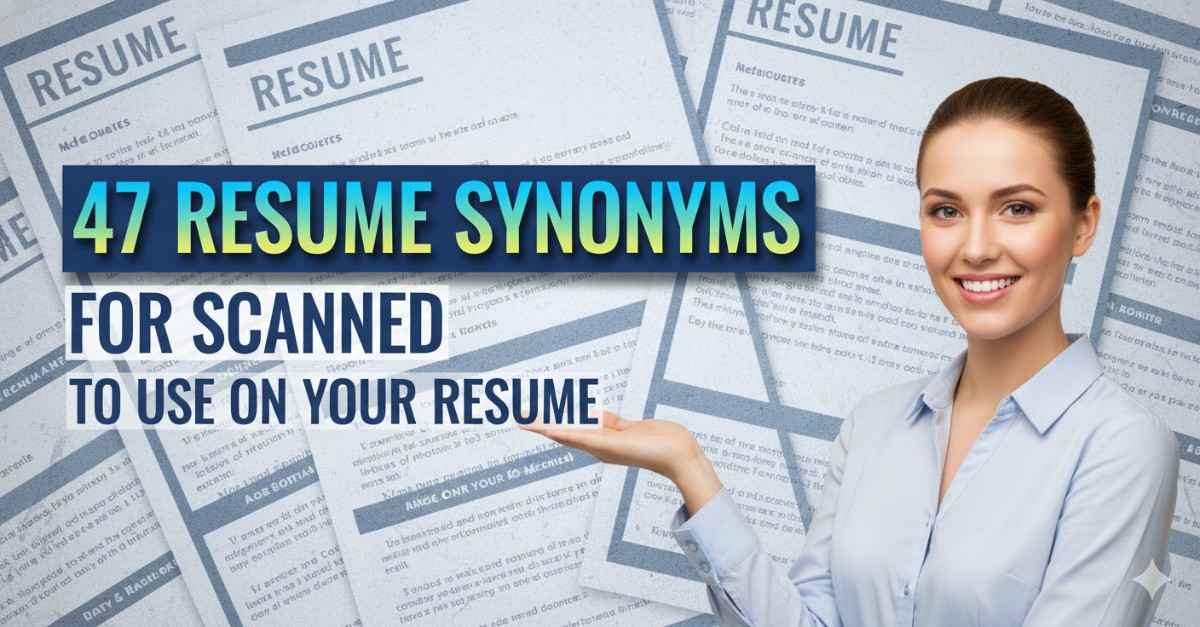 47 Resume Synonyms for Scanned To Use On Your Resume