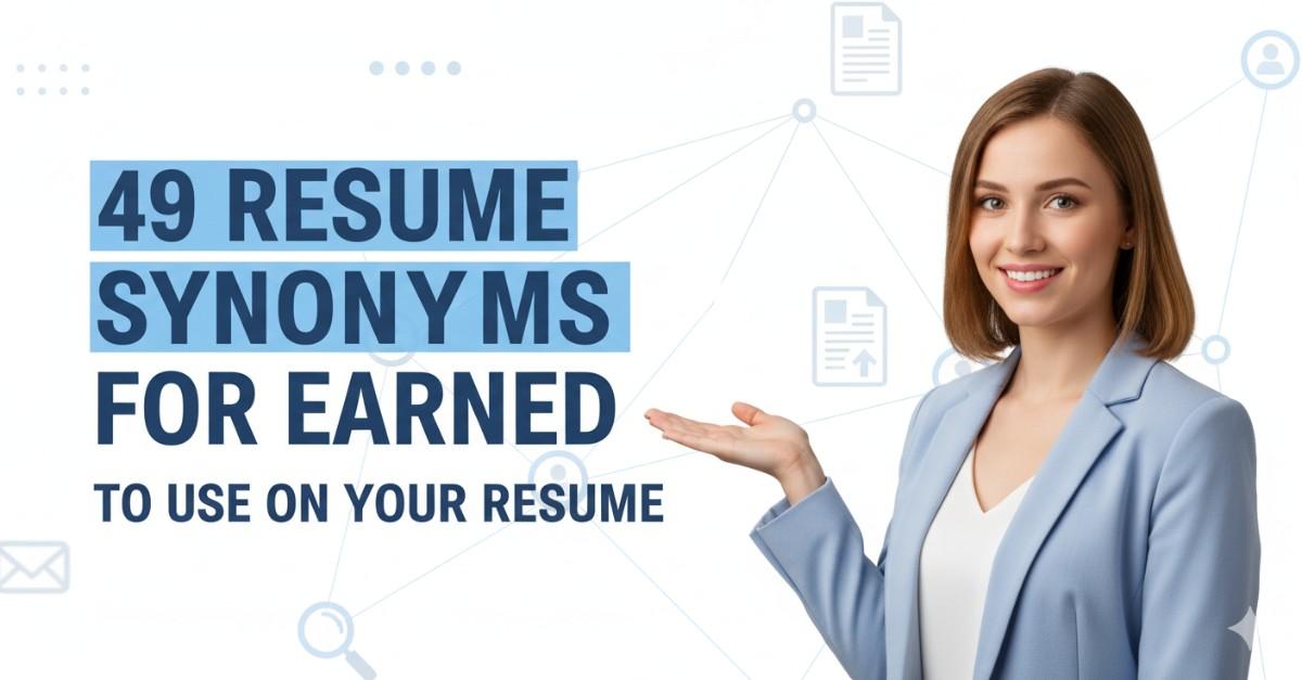 49 Resume Synonyms for Earned To Use On Your Resume