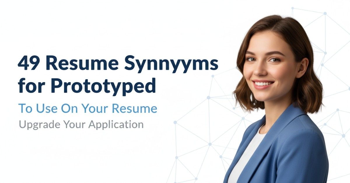 49 Resume Synonyms for Prototyped To Use On Your Resume