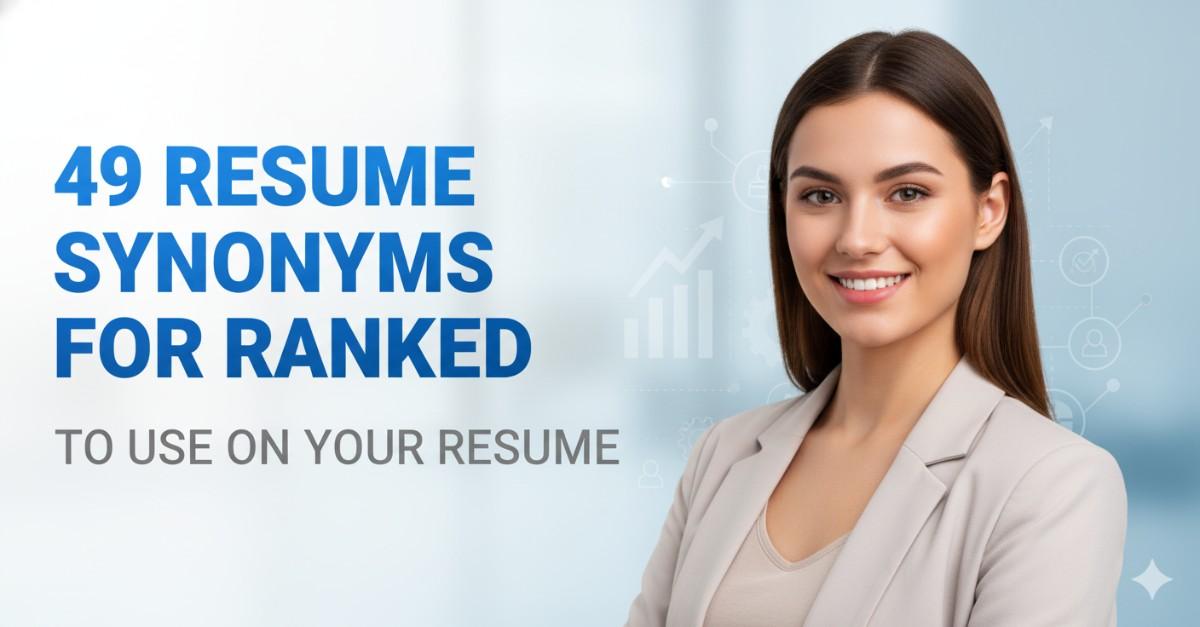 49 Resume Synonyms for Ranked To Use On Your Resume