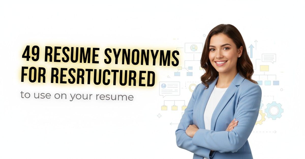 49 Resume Synonyms for Restructured To Use On Your Resume