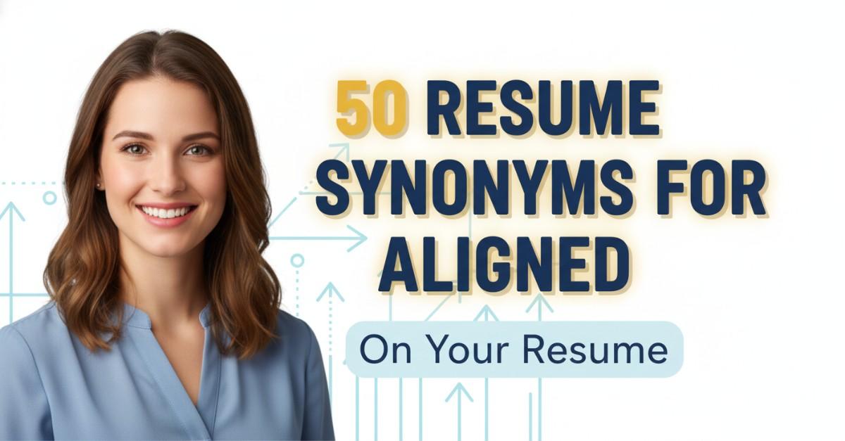 50 Resume Synonyms for Aligned To Use On Your Resume