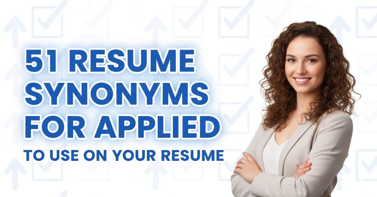 51 Resume Synonyms for Applied To Use On Your Resume