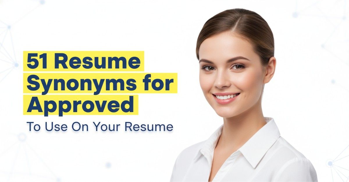 51 Resume Synonyms for Approved To Use On Your Resume