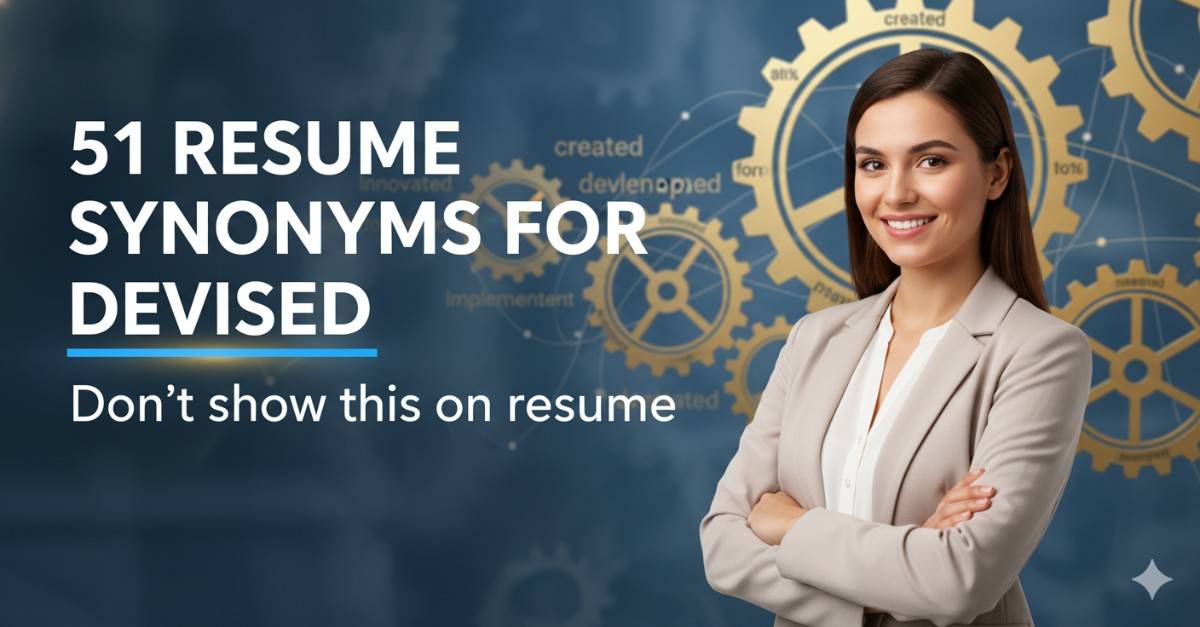 51 Resume Synonyms for Devised To Use On Your Resume