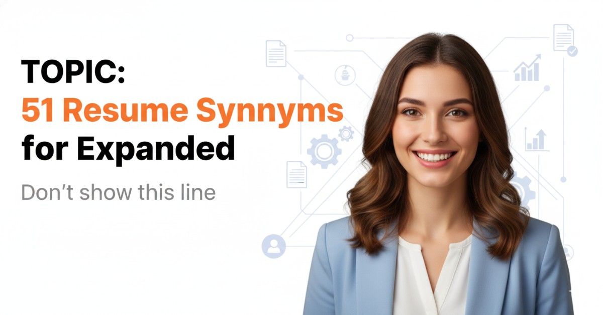 51 Resume Synonyms for Expanded To Use On Your Resume