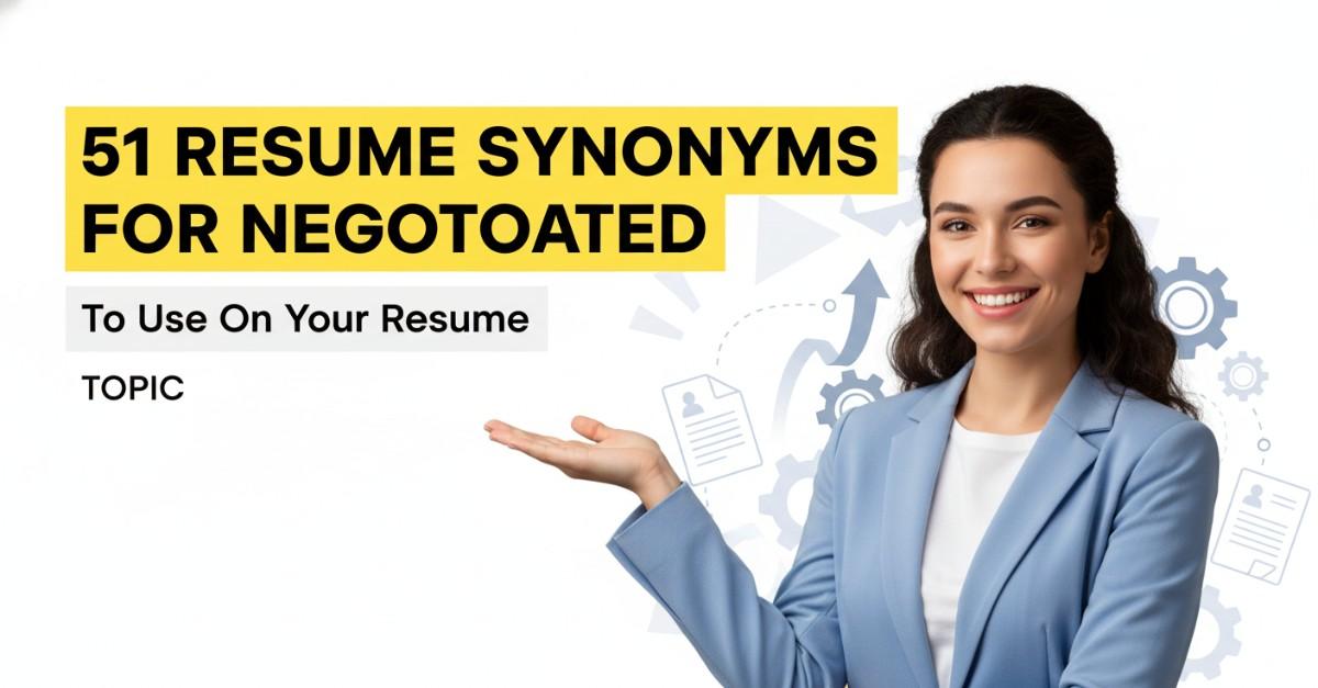51 Resume Synonyms for Negotiated To Use On Your Resume