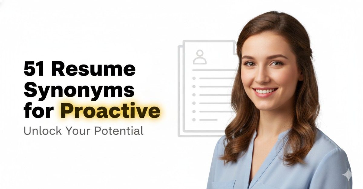 51 Resume Synonyms for Proactive To Use On Your Resume