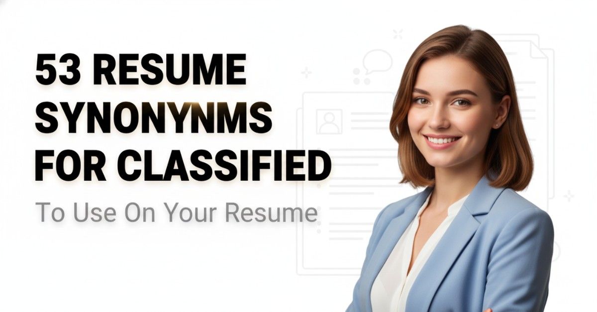 53 Resume Synonyms for Classified To Use On Your Resume
