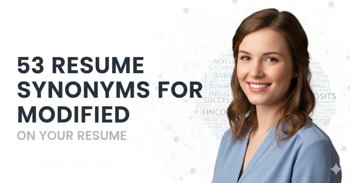 53 Resume Synonyms for Modified To Use On Your Resume