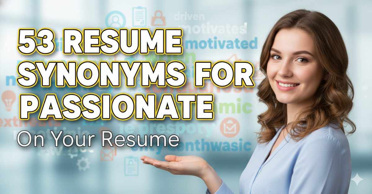 53 Resume Synonyms for Passionate To Use On Your Resume