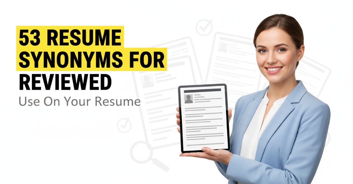 53 Resume Synonyms for Reviewed To Use On Your Resume