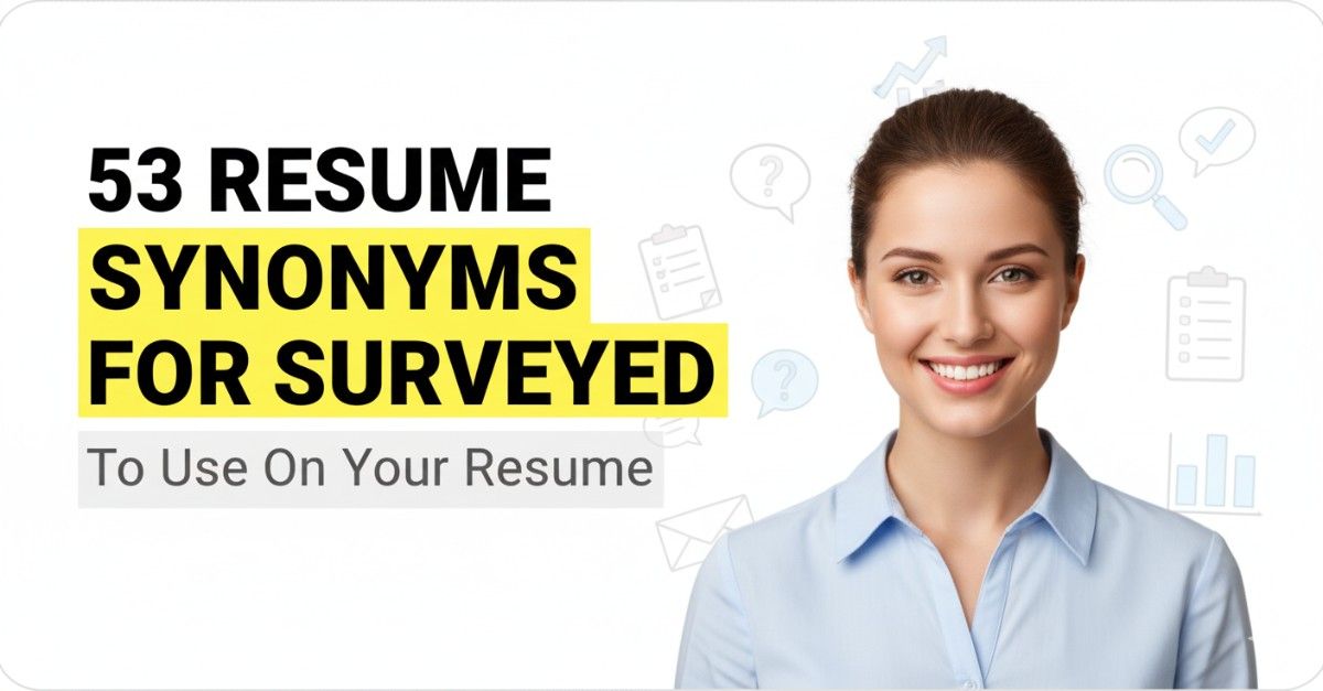 53 Resume Synonyms for Surveyed To Use On Your Resume