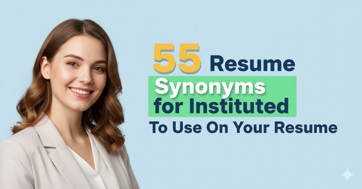 55 Resume Synonyms for Instituted To Use On Your Resume