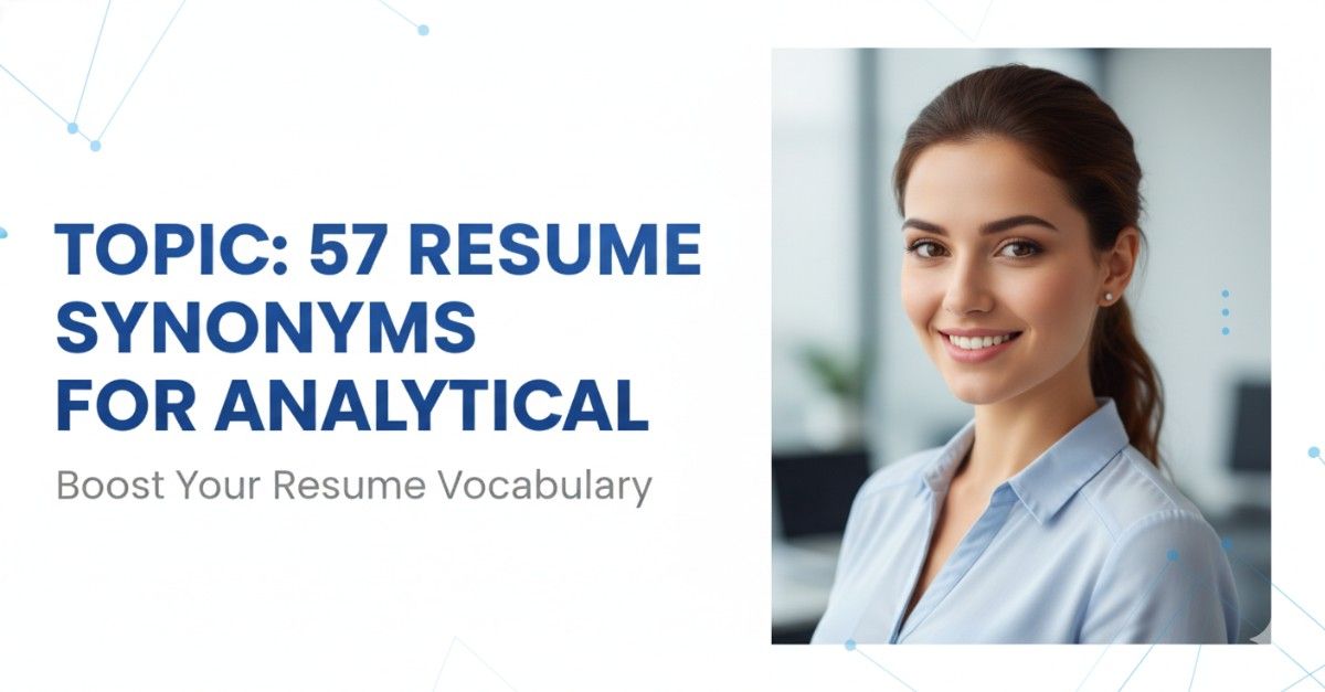 57 Resume Synonyms for Analytical To Use On Your Resume