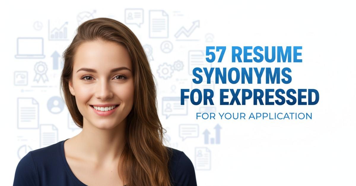 57 Resume Synonyms for Expressed To Use On Your Resume