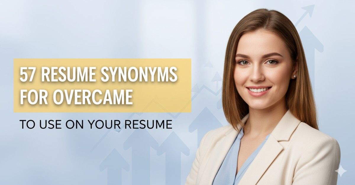 57 Resume Synonyms for Overcame To Use On Your Resume