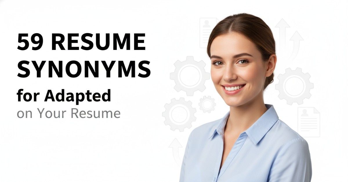 59 Resume Synonyms for Adapted To Use On Your Resume