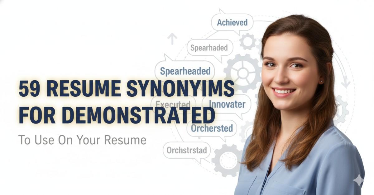 59 Resume Synonyms for Demonstrated To Use On Your Resume
